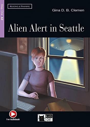Alien Alert in Seattle: Englische Lektüre für das 2. und 3. Lernjahr. Lektüre mit Audio-Online (Black Cat Reading & training) von Klett Sprachen GmbH